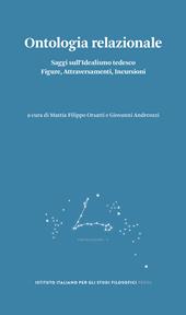 Ontologia relazionale. Saggi sull'idealismo tedesco. Figure, attraversamenti, incursioni