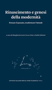 Rinascimento e genesi della modernità. Pensare il passato, trasformare l’attuale