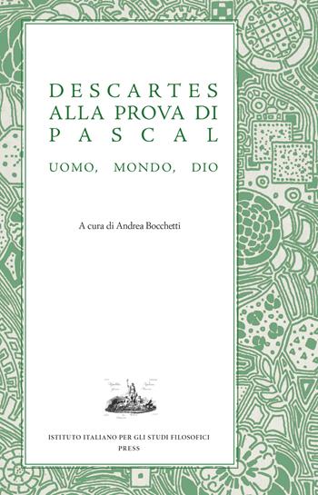 Descartes alla prova di Pascal. Uomo, mondo, Dio  - Libro Ist. Italiano Studi Filosofici 2024, Mnemosyne | Libraccio.it