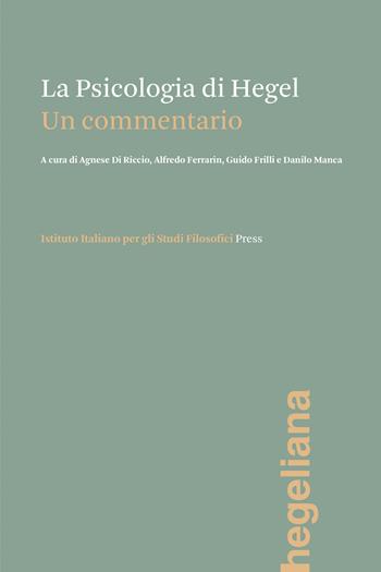 La psicologia di Hegel. Un commentario  - Libro Ist. Italiano Studi Filosofici 2023, Hegeliana | Libraccio.it