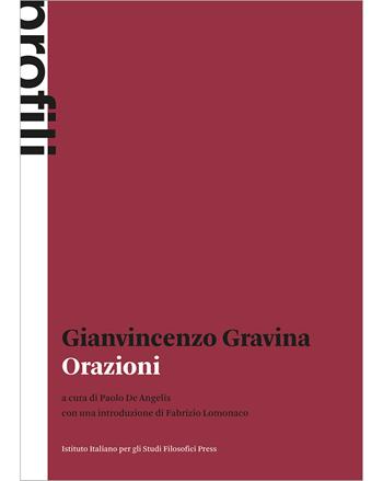 Orazioni - Gianvincenzo Gravina - Libro Ist. Italiano Studi Filosofici 2025, Profili | Libraccio.it