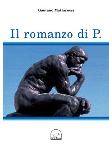 Il romanzo di P. - Gaetano Mattarocci - Libro Memoranda 2012 | Libraccio.it