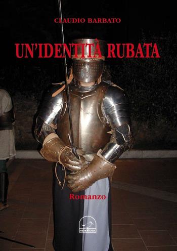 Un' identità rubata - Claudio Barbato - Libro Memoranda 2016 | Libraccio.it