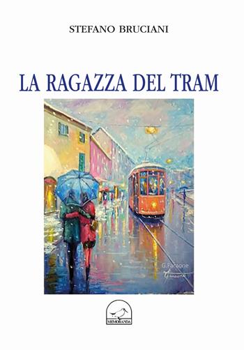 La ragazza del tram - Stefano Bruciani - Libro Memoranda 2018 | Libraccio.it