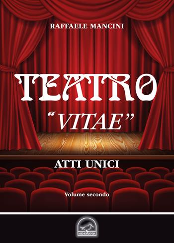 Teatro. Vol. 2: «Vitae». Atto unico. - Raffaele Mancini - Libro Memoranda 2018 | Libraccio.it