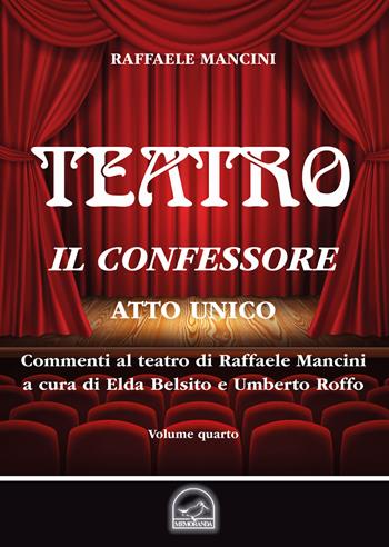 Teatro. Vol. 4: confessore. Atto unico, Il. - Raffaele Mancini - Libro Memoranda 2019 | Libraccio.it