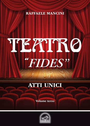 Teatro. Vol. 3: «Fides». Atto unico. - Raffaele Mancini - Libro Memoranda 2019 | Libraccio.it