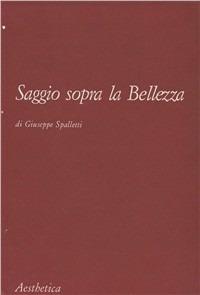 Saggio sopra la bellezza - Giuseppe Spalletti - Libro Aesthetica 1992 | Libraccio.it
