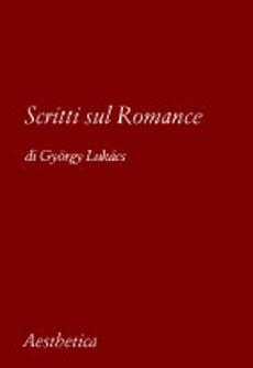 Scritti sul romance - György Lukács - Libro Aesthetica 2004 | Libraccio.it