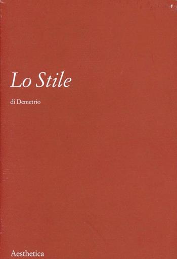 Lo stile - Demetrio Falereo - Libro Aesthetica 2002 | Libraccio.it
