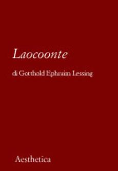 Laocoonte - Gotthold Ephraim Lessing - Libro Aesthetica 2002 | Libraccio.it