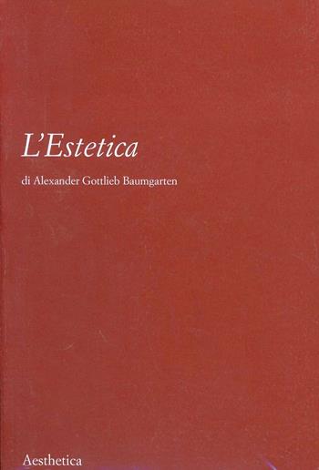 Estetica - Alexander Gottlieb Baumgarten - Libro Aesthetica 2002 | Libraccio.it