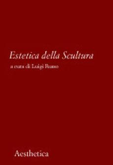 Estetica della scultura - Luigi Russo - Libro Aesthetica 2003 | Libraccio.it