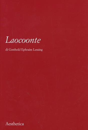 Laocoonte - Gotthold Ephraim Lessing - Libro Aesthetica 2007 | Libraccio.it