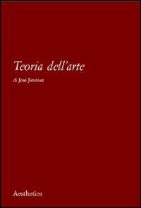 Teoria dell'arte - José Jiménez - Libro Aesthetica 2007 | Libraccio.it