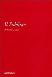 Del sublime - Pseudo Longino - Libro Aesthetica 2008 | Libraccio.it