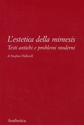 L' estetica della mimesis. Testi antichi e problemi moderni