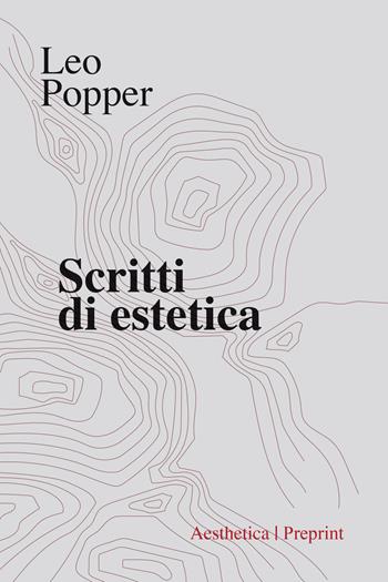 Scritti di estetica - Leo Popper - Libro Aesthetica 2020, Preprint | Libraccio.it