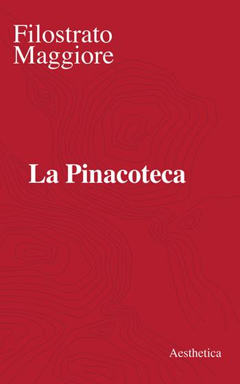 La Pinacoteca. Nuova ediz. - Filostrato Maggiore - Libro Aesthetica 2020 | Libraccio.it