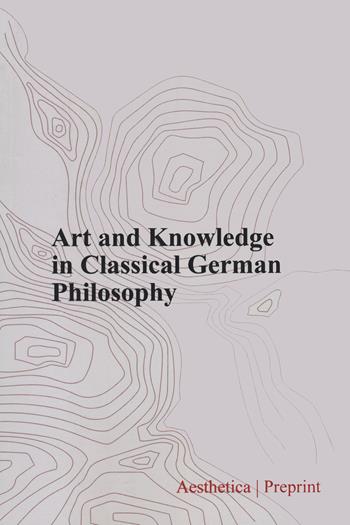 Art and knowledge in classic  - Libro Aesthetica 2021, Preprint | Libraccio.it