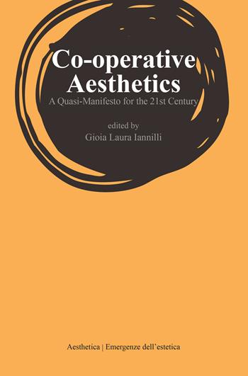 Co-operative aesthetics. A quasi-manifesto for the 21th Century  - Libro Aesthetica 2022 | Libraccio.it
