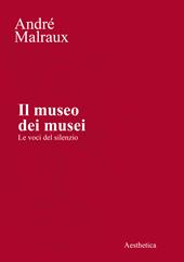 Il museo dei musei. Le voci del silenzio