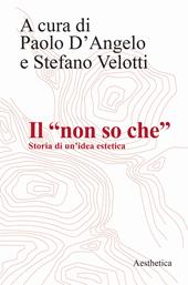 Il «non so che». Storia di un'idea estetica