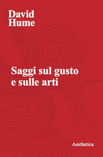Saggi sul gusto e sulle arti - David Hume - Libro Aesthetica 2024 | Libraccio.it