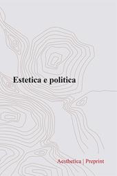 Aesthetica preprint. Vol. 130: Estetica e politica