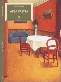 Aria fritta - Marco Colella - Libro A & B 2005, Eliconea mini | Libraccio.it