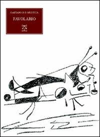 Favolario - Gaetano Mustica - Libro A & B 2007, Eliconea | Libraccio.it