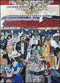 L'antiquario di Greta Garbo. Taormina, l'ultima dolce vita siciliana - Luciano Mirone - Libro A & B 2007, Sguardi | Libraccio.it