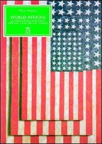 World Affairs. La politica estera americana dalla new vision alla new strategy - Mario Astarita - Libro A & B 2008, Clio | Libraccio.it