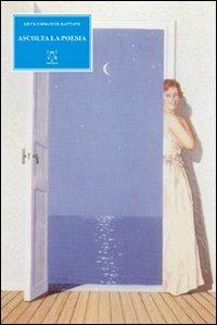 Ascolta la poesia - Liuck E. Battiato - Libro A & B 2009, Eliconea | Libraccio.it
