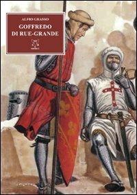 Goffredo di Rue-Grande - Alfio Grasso - Libro A & B 2009, Eliconea mini | Libraccio.it