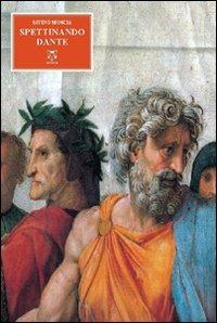 Spettinando Dante - Savino Moscia - Libro A & B 2010, Sguardi | Libraccio.it