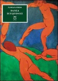 Danza di equinozi - Floriana Ferro - Libro A & B 2011, Euterpe | Libraccio.it