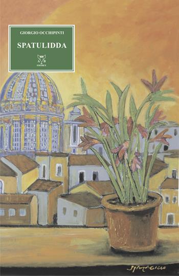 Spatulidda. Il narratore della gemma iblea - Giorgio Occhipinti - Libro A & B 2014, Eliconea | Libraccio.it
