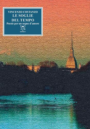 Le soglie del tempo. Poesie per un sogno d'amore - Vincenzo G. Costanzo - Libro A & B 2014, Euterpe | Libraccio.it