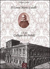 Il conte Mario Cutelli e il suo Collegio dei nobili - Filippo Galatà - Libro A & B 2015, Sguardi | Libraccio.it
