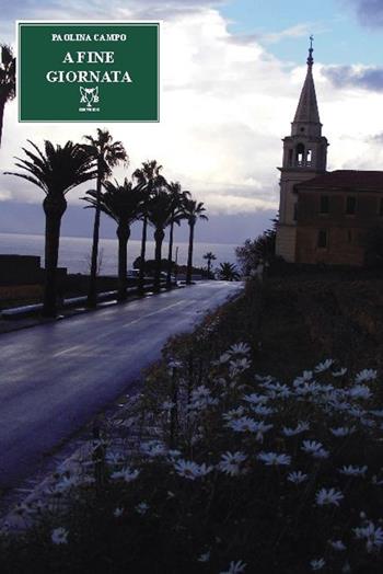 A fine giornata - Paolina Campo - Libro A & B 2015, Eliconea | Libraccio.it