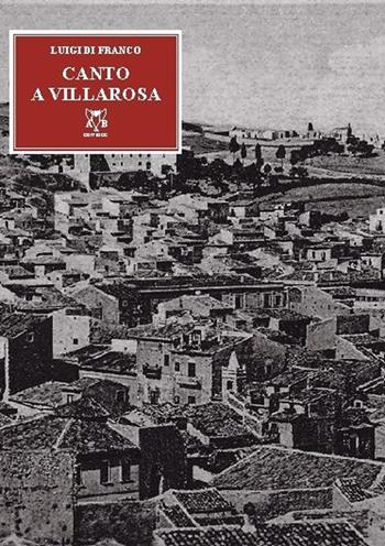 Canto a Villarosa. Poesie ai 250 anni del mio paese - Luigi Di Franco - Libro A & B 2015, Euterpe | Libraccio.it