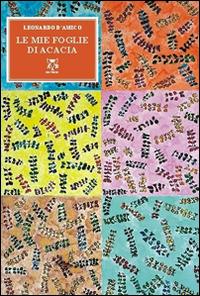Le mie foglie di acacia - Leonardo D'Amico - Libro A & B 1990, Euterpe | Libraccio.it