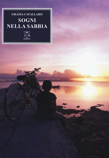 Sogni nella sabbia - Grazia Cavallaro - Libro A & B 2016, Euterpe | Libraccio.it