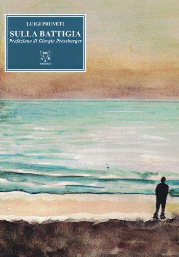 Sulla battigia - Luigi Pruneti - Libro A & B 2016, Euterpe | Libraccio.it