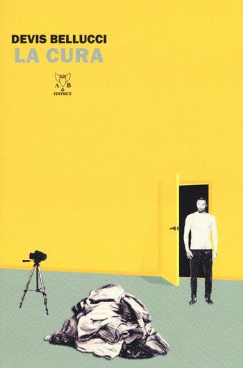La cura - Devis Bellucci - Libro A & B 2017, Eliconea | Libraccio.it