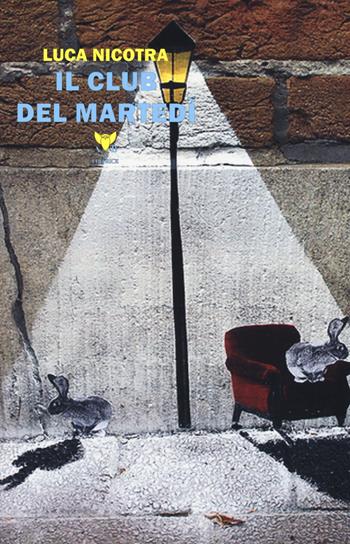 Il club del martedì - Luca Nicotra - Libro A & B 2018, Eliconea | Libraccio.it