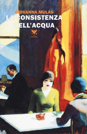 La consistenza dell'acqua - Giovanna Mulas - Libro A & B 2019, Eliconea | Libraccio.it
