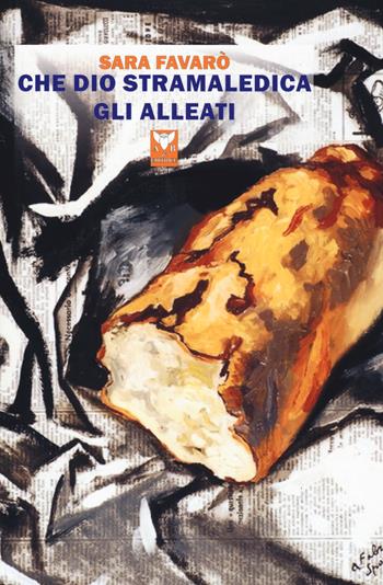 Che dio stramaledica gli Alleati - Sara Favarò - Libro A & B 2019, Eliconea | Libraccio.it