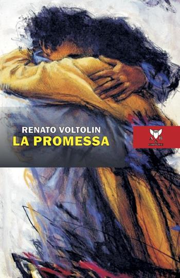La promessa - Renato Voltolin - Libro A & B 2020, Eliconea | Libraccio.it